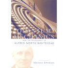 Quantum Mechanics and the Philosophy of Alfred North Whitehead