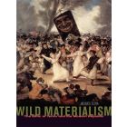 Wild Materialism