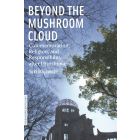 Beyond the Mushroom Cloud