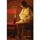 Georges de La Tour and the Enigma of the Visible