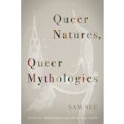 Queer Natures, Queer Mythologies