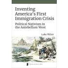 Inventing America's First Immigration Crisis