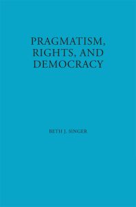 Pragmatism, Rights, and Democracy