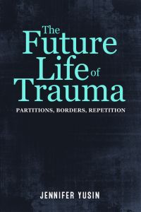 The Future Life of Trauma