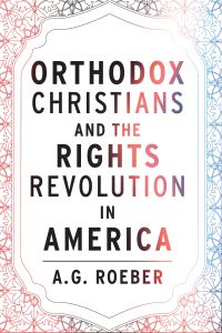 Orthodox  Christians and the Rights Revolution in America